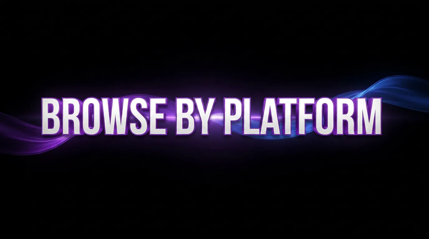 BROWSE BY PLATFORM